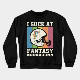 I Suck at Fantasy Football Crewneck Sweatshirt